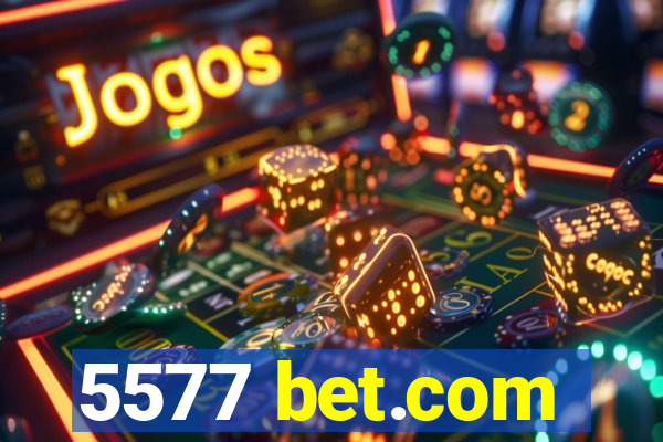 5577 bet.com